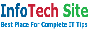 Infotech Site-Best Place for Complete IT Tips